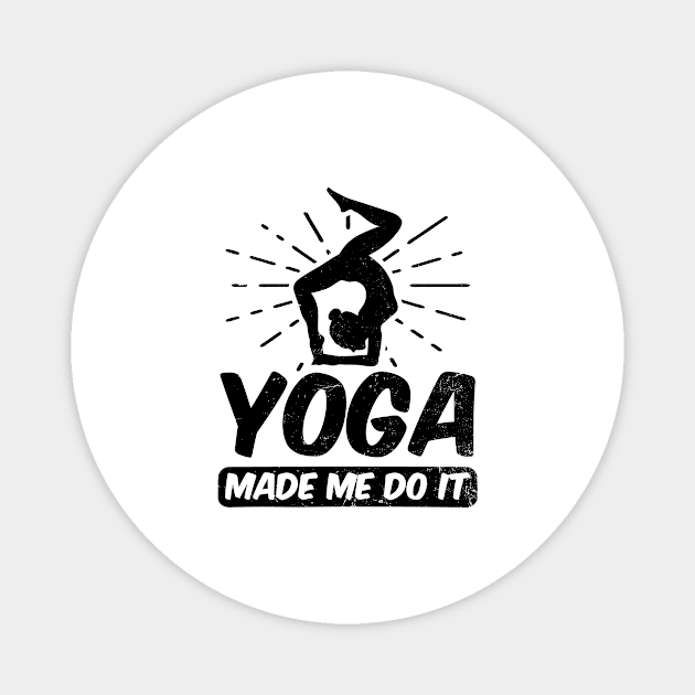 Yoga Instructor Shirt | Made Me Do It Magnet by Gawkclothing